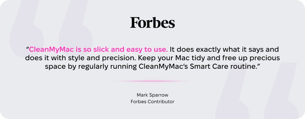 Forbes contributor Mark Sparrow quote praising CleanMyMac as slick, easy to use, and effective for keeping a Mac tidy with Smart Care