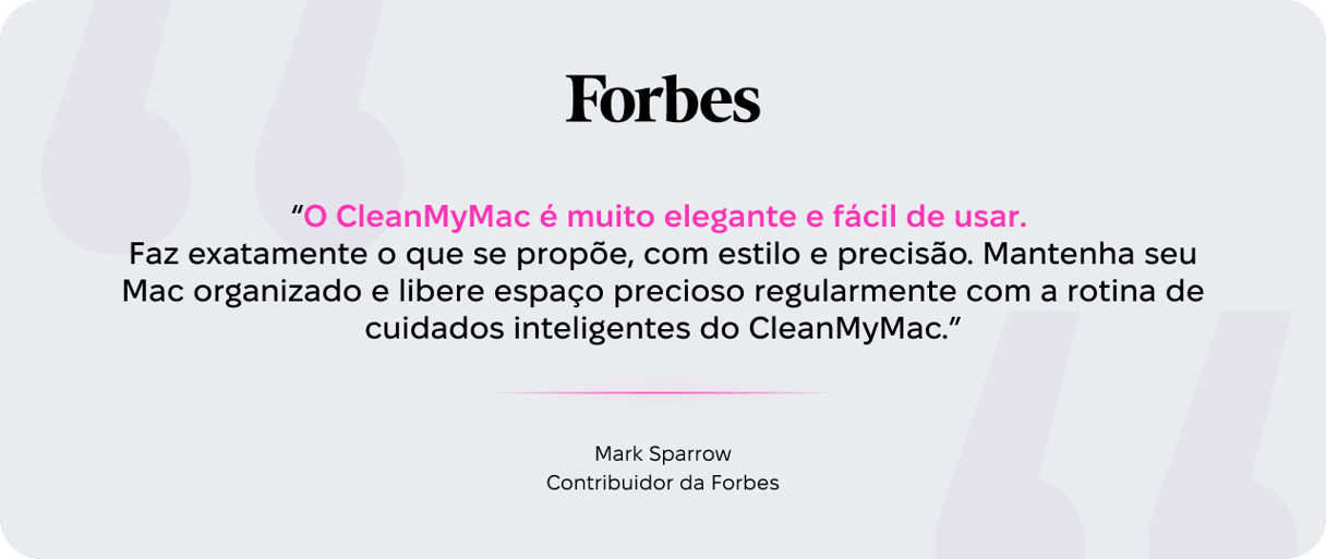 Avalia&ccedil;&atilde;o do colaborador da Forbes Mark Sparrow sobre o CleanMyMac, elogiando a facilidade de uso e a rotina Smart Care para manter o armazenamento do Mac limpo