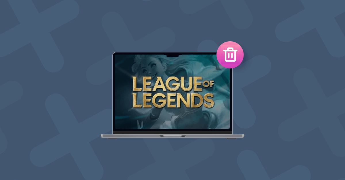 How to uninstall League of Legends on Mac step by step