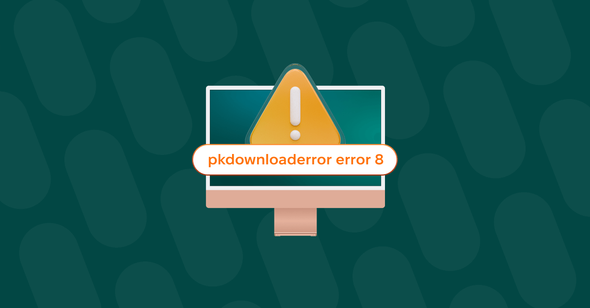Got a Mac PKDownloadError error 8? Here’s how to fix it